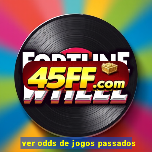 ver odds de jogos passados